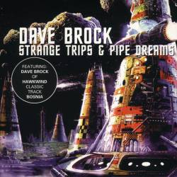 Dave Brock : Strange Trips & Pipe Dreams